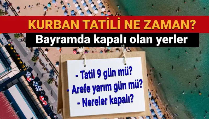 Kurban Bayramı Tatili Ne Zaman Başlıyor? Bayram Tatili Uzatıldı Mı?