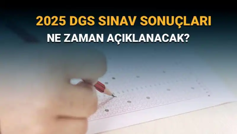 DGS Sınav Sonuçları Heyecanı: 2025'te Ne Zaman Açıklanacak?