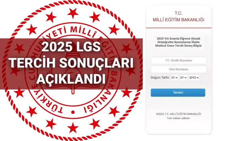 2025 LGS Tercih Sonuçları Açıklandı: Boş Kontenjanlar ve Taban Puanlar