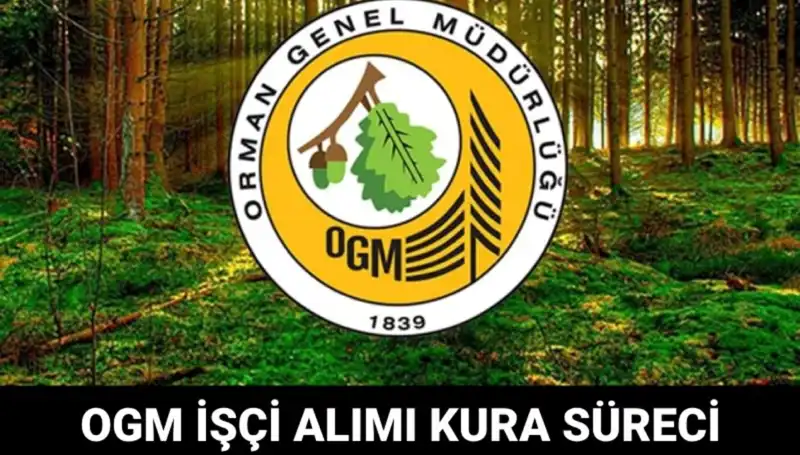 OGM İşçi Alımı Kura Takvimi 2025: Hangi Tarihlerde Yapılacak?