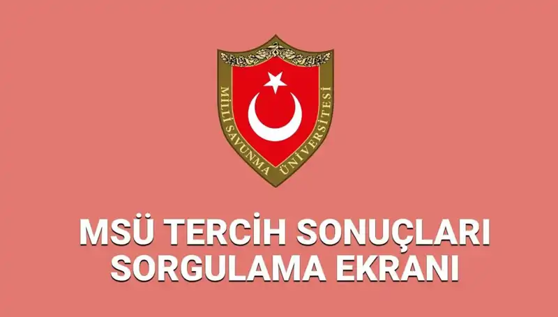 MSÜ Tercih Sonuçları 2025 Yılında Açıklandı mı? İşte Bilmeniz Gerekenler