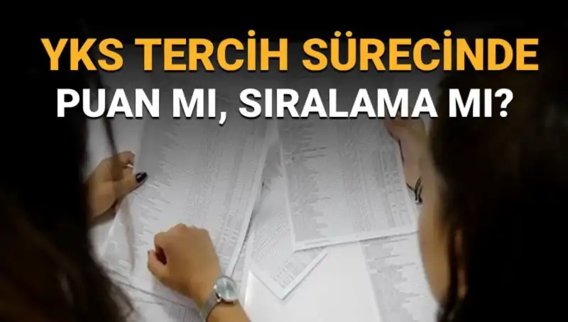 YKS Tercih Sürecinde Başarının Anahtarı: Puan mı, Sıralama mı?