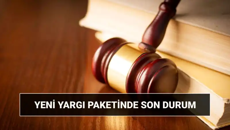2025 Yılında Uygulanacak Yeni Yargı Paketi: Tüm Detaylar Açıklandı!