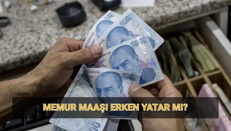 Bayram Öncesi Memur Maaşları Ne Zaman Yatacak? İşte Cevabı!