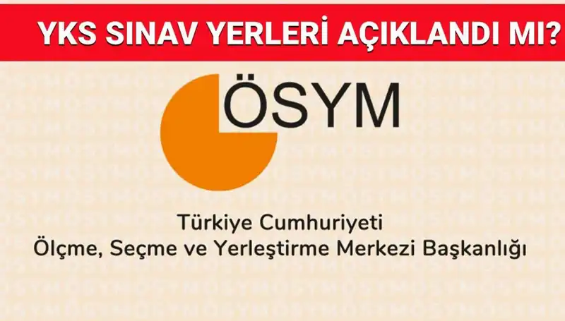 2025 YKS Giriş Belgesi Ne Zaman Açıklanacak? Sınav Yerleri Bellim Olacak mı?