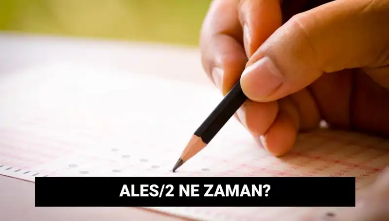 ALES/2 Sınavı Ne Zaman? Tarihleri ve Sonuç Açıklama Süreci Hakkında Bilgiler