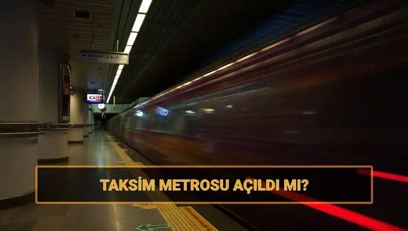 Taksim ve Şişhane Metro Hattı: Ne Zaman Açılıyor, Güncel Durum Nedir?