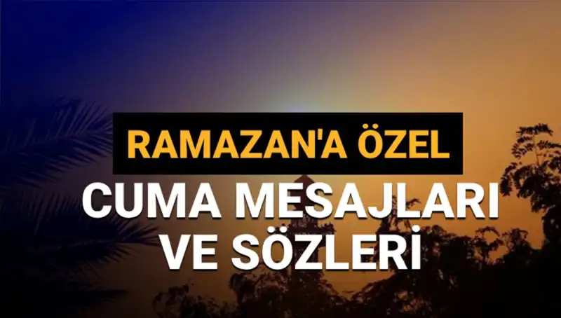 2025 Ramazan Ayına Özel En Güzel Cuma Mesajları ve Sözleri