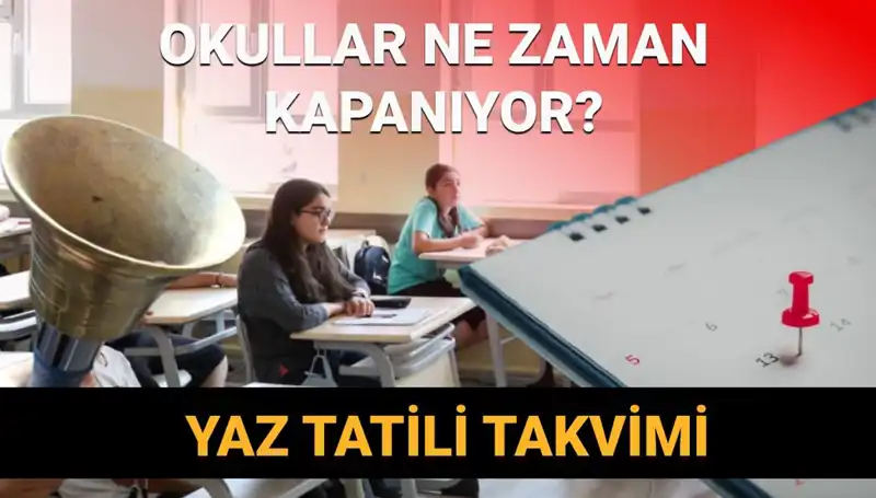 Okul Kapanış Tarihleri Değişti mi? 2024-2025 Takvimi Açıklandı