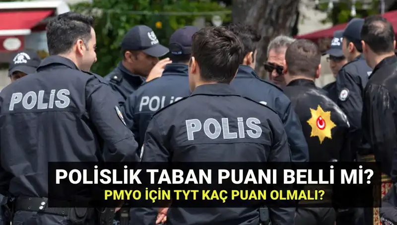 2025 Polislik Taban Puanları: PMYO Kontenjanları ve Süreç Hakkında Bilmeniz Gerekenler