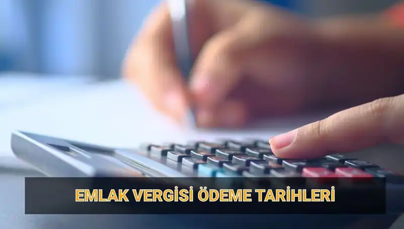 Emlak Vergisi 2025: Ödeme Tarihleri ve Tutarları Hakkında Bilmeniz Gerekenler