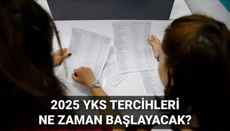 2025 YKS Üniversite Tercih Tarihleri Açıklandı: İşte Tüm Detaylar