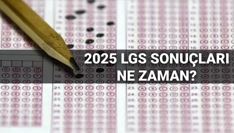 LGS Sonuçları Ne Zaman Açıklanıyor? MEB Tarihi Açıkladı!
